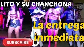 La entrega inmediata Lito y su Chanchona en vivo mix