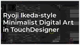 Ryoji Ikeda-Style Minimalist Digital Art in TouchDesigner - TouchDesigner Tutorial 100