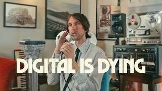 Digital Is Dying & Why You Should Try Analog