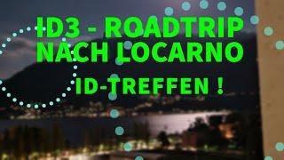 Mit dem ID3 zum ID Treffen nach Locarno !