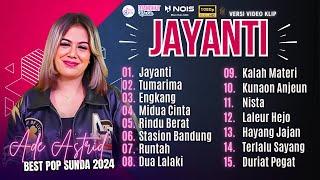 FULL ALBUM ADE ASTRID - JAYANTI - TUMARIMA - ENGKANG | PLAYLIST POP SUNDA TERBARU 2024