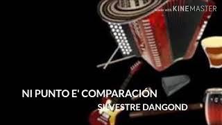 Ni Punto E' Comparación - Silvestre Dangond Letra