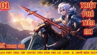 Truyện tiên hiệp: Triệt Phá Tiên Ma |Tập 1| Mc Thanh Sâu
