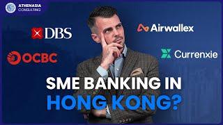 Opening a Bank Account for your Hong Kong Company ( Airwallex, Currenxie, OCBC, DBS )