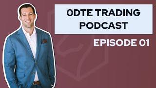 Zero Day Podcast #01 - 0DTE Options Trading Deep Dive