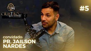 Pastor Jailson Nardes - PodCast Cristão Que Investe #5