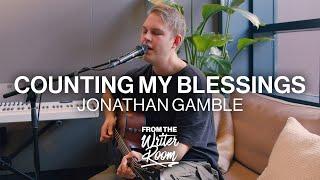 Counting My Blessings // Jonathan Gamble // Live From The Writer Room