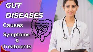 Gut Diseases: Causes, Symptoms, Treatments