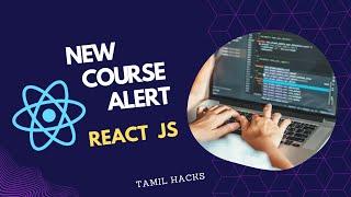 New Course Alert | React Full Course on the way | Tamil Hacks