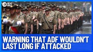 Analyst Warns Australian Defence Force Can't Defend Australia If Major War Broke Out | 10 News First