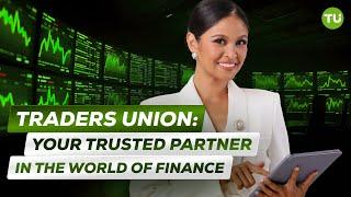 Traders Union: Your Reliable Partner in the World of Finance