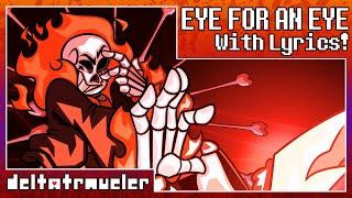 Eye For An Eye With Lyrics! | Deltatraveler / GG!Underfell