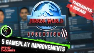 5 THINGS JURASSIC WORLD EVOLUTION 3 SHOULD DO TO IMPROVE : GAMEPLAY - JWE3 Thoughts