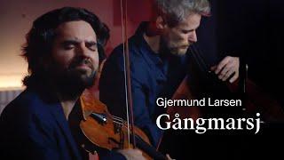 Gjermund Larsen: Gångmarsj