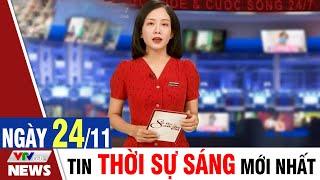 BẢN TIN SÁNG ngày 24/11 - Tin tức thời sự mới nhất hôm nay | VTVcab Tin tức