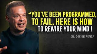 You’ve Been Programmed to Fail – Here’s How to Rewire Your Mind -- Joe Dispenza