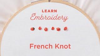 Embroidery 101:  How to Embroider a French Knot