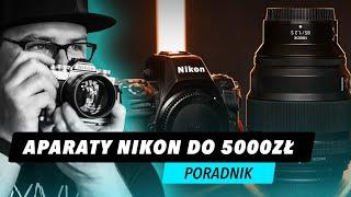 Jaki Aparat Wybrać do 5000zł? SYSTEM NIKON