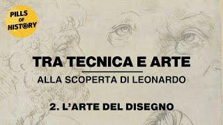 Tra tecnica e arte alla scoperta di Leonardo - L'arte del disegno