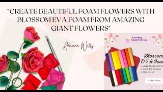 "Create Beautiful Foam Flowers with Blossom EVA Foam from Amazing Giant Flowers"