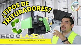 21.TRITURADORES DE PLÁSTICO: TIPOS, PARTES Y CÓMO ELEGIR EL MEJOR || RECICLAJE S.A