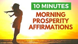 MORNING Affirmations for PROSPERITY and Abundance | 10 Minute Pep Talk