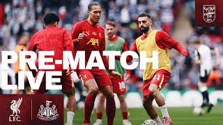 Carabao Cup Final: Liverpool vs Newcastle | Live Match Build-up From Wembley Stadium