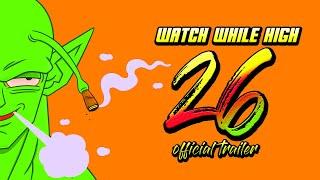 WATCH WHILE HIGH #26 (OFFICIAL TRAILER)