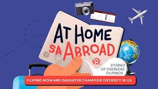 At Home sa Abroad: Filipino mom and daughter champion diversity in US