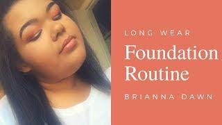 LONG WEAR FOUNDATION ROUTINE | BRIANNADAWN