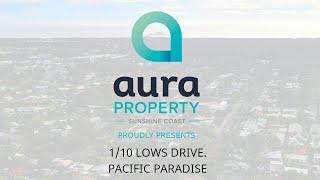 1/10 Lows Drive. Pacific Paradise - Aura Property Sunshine Coast - Adam Morris