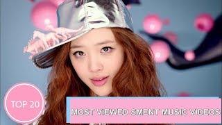 [TOP 20] MOST VIEWED SMENT MUSIC VIDEOS