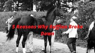 5 Reasons Ruffian Brokedown