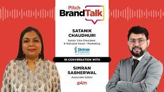 Pitch BrandTalk – Satanik Chaudhuri, Senior VP & National Head – Marketing, Shriram Properties