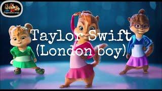 Taylor Swift (London boy) Chipmunks version