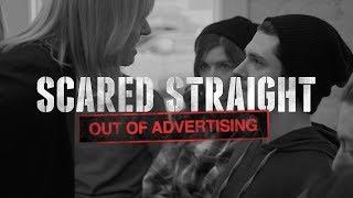 SCARED STRAIGHT: Out of Advertising (WARNING EXPLICIT CONTENT)