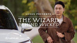 The Wizard Behind Wicked | Lexus