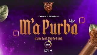 Icons - M'a Purba [Live] Ft. Papito ConQ