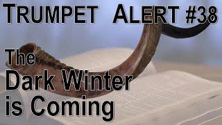 Trumpet Alert #38 - The Dark Winter is coming – 5 Crises