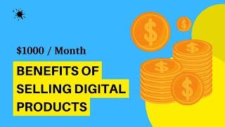 Benefits Of Selling Digital Products | Tricky4you