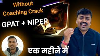 GPAT || Without Coaching Crack GPAT + NIPER in 1 month || how to Clear GPAT || gpat preparation 2023