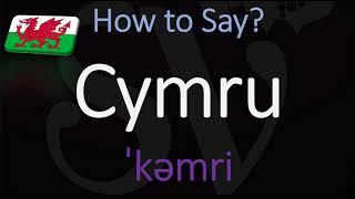 How to Pronounce Cymru? (CORRECTLY) What does Cymru stand for?