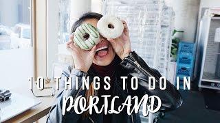 10 Things To Do In Portland | Kelly Inciong