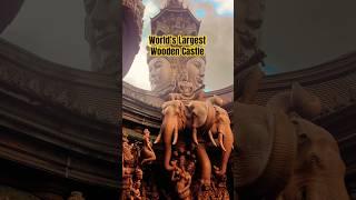 World’s Largest Wooden Castle #shorts #castle #travel #thailand #vacation #pattaya #sanctuaryoftruth