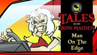 The Tales Of The Iron Maiden - MAN ON THE EDGE