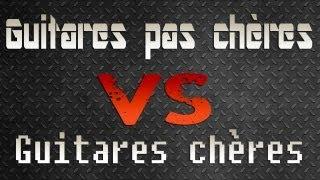 Guitares pas chères VS guitares chères GUITAR BATTLE - Neogeofanatic