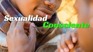 Sexualidad Consciente