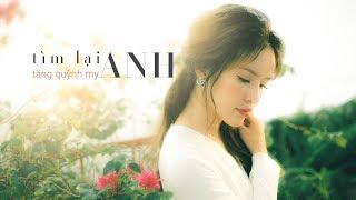 [MV OFFICIAL] TÌM LẠI ANH | TĂNG QUỲNH MY x DC TÂM