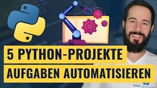 Lästige Aufgaben automatisieren mit Python - 5 schnelle Projektideen