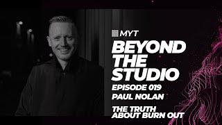 Beyond The Studio - Live! 019 - Paul Nolan (Bedrock): The Truth About Burn Out